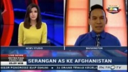 Laporan Langsung VOA untuk Metro Pagi Prime Time: Serangan AS ke Afghanistan